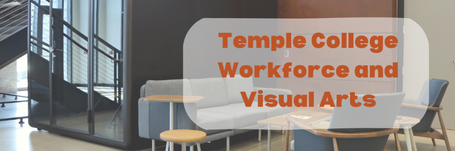 Temple College Workforce and Visual Arts